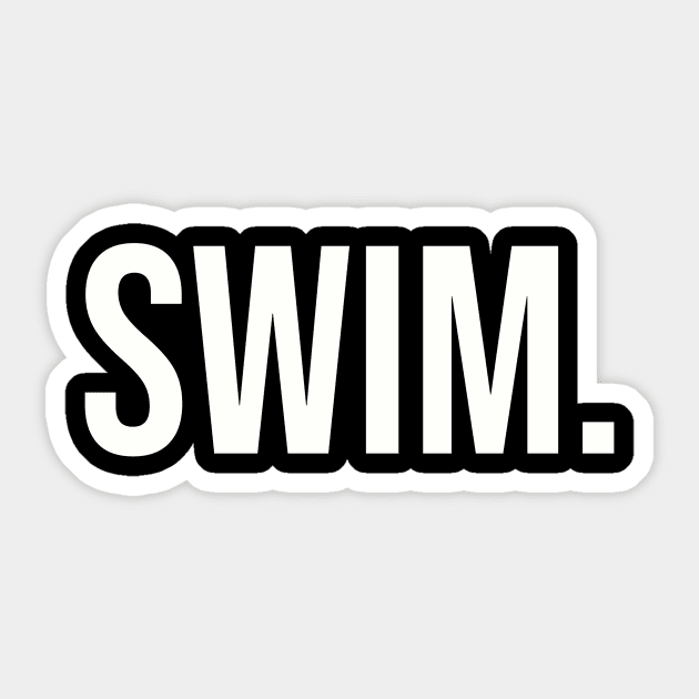 Swim. Sticker by TotallyTubularTees